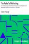 [Gutenberg 23875] • The Relief of Mafeking / How it Was Accomplished by Mahon's Flying Column; with an Account of Some Earlier Episodes in the Boer War of 1899-1900